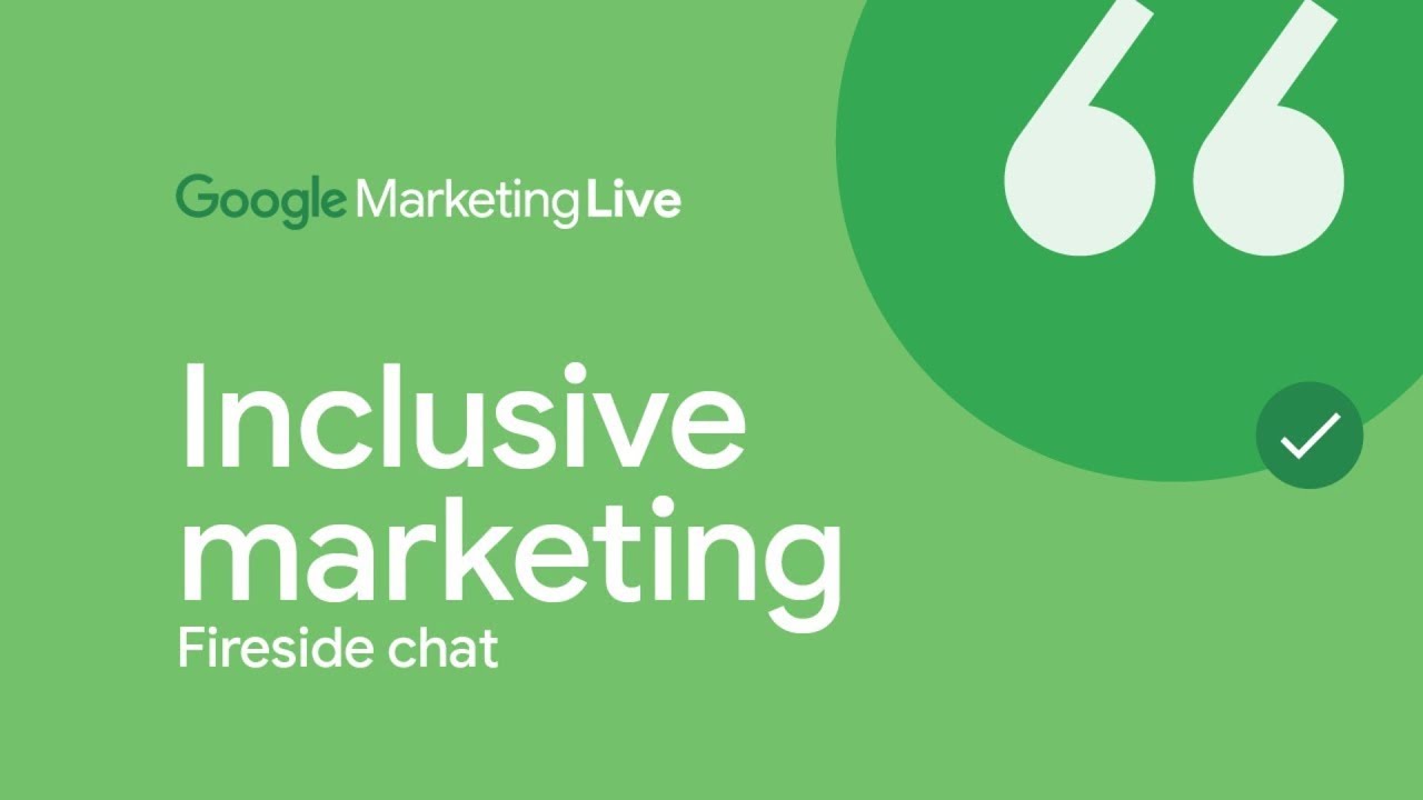 Inclusive marketing means accessible marketing (Google Marketing Live 2022)