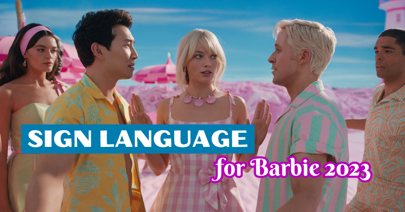 An image of Barbie surrounded by various Kens. The text says Sign Language for Barbie 2023.
