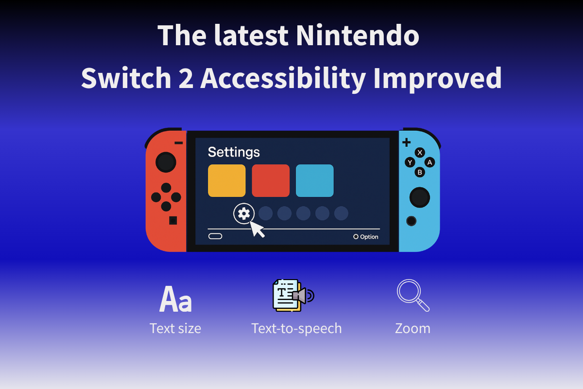Text says the latest Nintendo Switch 2 Accessibility Improved. A cartoon picture of a Nintendo Switch. Below are the accessibility features.