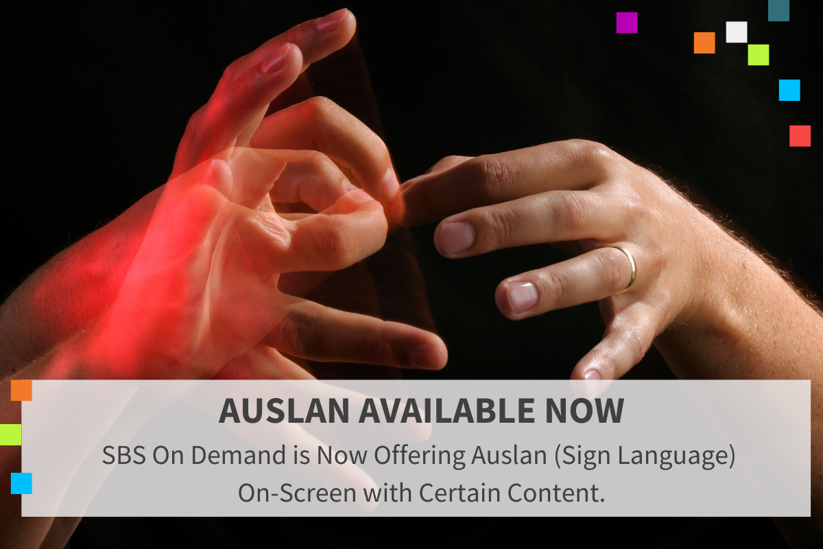 A pair of hands signing in Auslan. Text says Auslan available now. Text says SBS On Demand is now offering Auslan (sign language) on-screen with certain content.