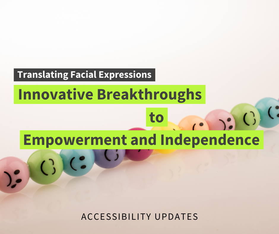 Text says translating facial expressions. Innovative breakthroughs to empowerment and independence. The image is of a line of smiley face toys in various pastel colours.  