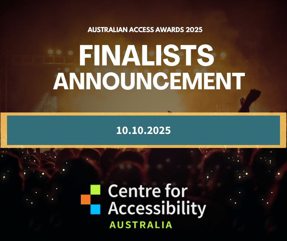 Text says Australian Access Awards 2025. Finalists announcement. 10. 10. 2025. Below is the logo of Centre for Accessibility Australia.