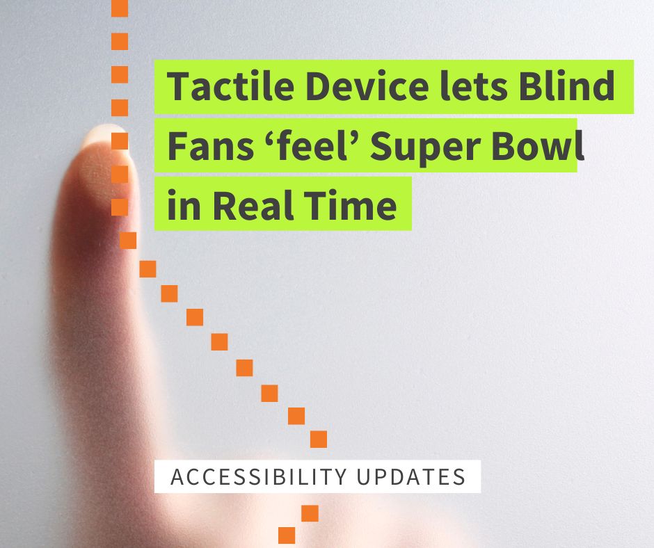 Text says tactile device lets blind fans 'feel' super bowl in real time. Image is of a finger tracing an orange pattern.