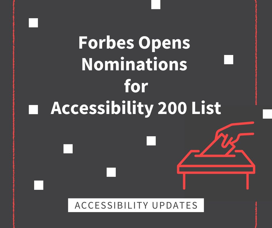 Text says Forbes opens nominations for Accessibility 200 List. Image is a graphic of a hand putting a note in a ballot box. 