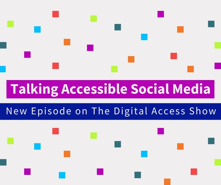 white graphic image with title reading "talking accessible social media: new episode on The Digital Access Show". The graphic is decorated with CFA Australia's signature dots.